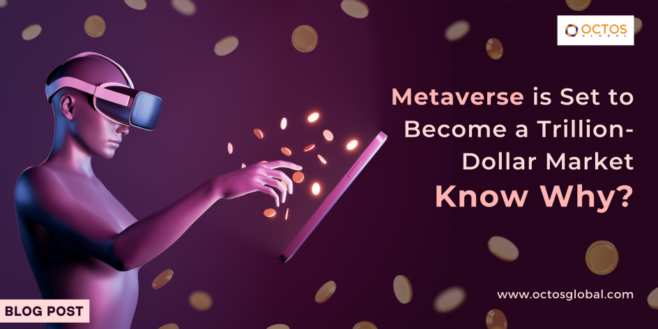 Metaverse is Set to Become a Trillion-Dollar Market.png